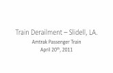 Train Derailment – Slidell, LA. · Train Derailment •The following presentation details an incident that occurred in Slidell on April 20th, 2011. We will discuss how proper training,