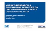 NHTSA’S RESEARCH & RULEMAKING ACTIVITIES ON CHILD PASSENGER SAFETY · 2016-11-22 · NHTSA’S RESEARCH & RULEMAKING ACTIVITIES ON CHILD PASSENGER SAFETY Cristina Echemendia, NHTSA