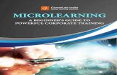MICROLEARNING...6 Microlearning is a learning strategy that delivers information to learners in small chunks. It is a powerful strategy; and although it has been in existence for a