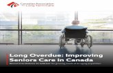 Long Overdue: Improving Seniors Care in Canada · In order to provide high quality care for Canada’s seniors, we require the capacity to provide that care. Attracting and retaining