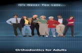 Orthodontics for Adults › pdf › 100-104L.pdf · Metal Braces “Clear” Braces. 9 Above photos courtesy of Align Technology, Inc. Invisalign is a popular treatment option that
