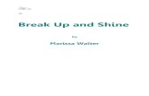 Break Up and Shine · Break Up And Shine - Marissa Walter Chapter 1 The five stages of grief and beyond “The best way out is always through” Robert Frost I don’t think I ever