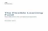 The Flexible Learning Fund - gov.uk...2. The Flexible Learning Fund has now been launched as part of this pilot programme. The Fund will provide grant support to projects that develop