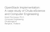 OpenStack Implementation: A case study of Chula eScience ... · OpenStack Implementation: A case study of Chula eScience and Computer Engineering Krerk Piromsopa, Ph.D. Computer Engineering,