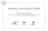 Gravity and scalar fields - NTUA · Gravity and scalar fields Thomas P. Sotiriou SISSA - International School for Advanced Studies, Trieste (...soon at the University of Nottingham)