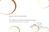 Qatar Entry Visa Guide IPC Athletics World Championships · Qatar Entry Visa Applications will be processed through the online Accreditation Registration and Visa Application System.