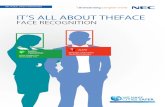ITʼS ALL ABOUT THE FACE - NEC Global · 2017-03-30 · IT’S ALL ABOUT THE FACE NEC FACE RECOGNITION WHITEPAPER 04 Going Beyond Conventional Security Previously built with the vision