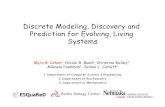 Discrete Modeling, Discovery and Prediction for Evolving ......Discrete Modeling, Discovery and Prediction for Evolving, Living Systems Myra B. Cohen1, Nicole R. Buan2, Christine Kelley3,