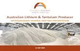 Australian Lithium & Tantalum Producer · Australian Lithium & Tantalum Producer EXTRAORDINARY GENERAL MEETING PRESENTATION 11 JULY 2019. The information contained in this presentation