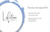 Exercise and Aging Well - lifetimeinternalmedicine.com...healthy aging Attitude toward aging Mobility during middle age. Physical Activity Improves Many ... been shown to worsen body/skeletal