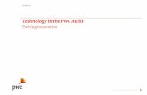 Technology in the PwC Audit Driving innovation · 2017-05-31 · At PwC, we are driving audit innovation, with technology at its heart. The ability to merge market-leading technology