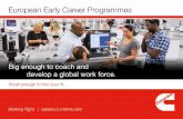 European Early Career Programmes - Cummins · European Early Career Programmes Working Right. | careers.cummins.com Big enough to coach and ... Cummins is a high-tech power leader