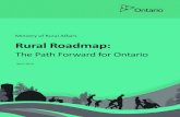 Ministry of Rural Affairs Rural Roadmap - Ontario · Ministry of Rural Affairs Rural Roadmap: The Path Forward for Ontario. April 2014. Table of Contents ... businesses and municipalities