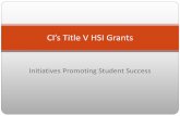 CI’s Title V HSI Grants · and graduate programs, with invitation for prospective students to bring family members (honoring the family ... Hired STEM Pipeline/ Outreach Coordinator,