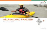 ARUNACHAL PRADESH - IBEF · 4 Arunachal Pradesh –State profile •Covering an area of 83,743 sq km, Arunachal Pradesh is the largest state in the Northeast India. •The state is