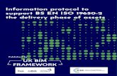 Information protocol to support BS EN ISO 19650-2 the ... · the Protocol has taken time. Its release is an important milestone for the UK BIM Framework. I would like to thank the