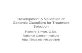 Development & Validation of Genomic Classifiers for Treatment Selection · 2013-03-12 · Development & Validation of Genomic Classifiers for Treatment Selection Richard Simon, D.Sc.
