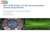 B04: DOE Order 413.3B documentation review and process · B04: DOE Order 413.3B documentation review and process Vaia Papadimitriou, Deputy Project Manager CD-1 Review October 23,