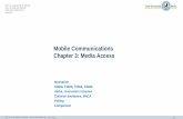Mobile Communications Chapter 3: Media Accessftp.mi.fu-berlin.de/pub/schiller/C03-Media_Access.pdf · Prof. Dr.-Ing Jochen H. Schiller Inst. of Computer Science Freie Universität