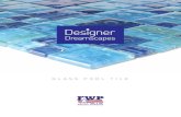 GLASS POOL TILE - FWPfwppool.com/wp-content/uploads/2019/05/Designer-Dreamscapes-Br… · Our glass tile is precisely prepared to prevent cracking due to rapid temperature change.