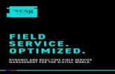 FIELD SERVICE. OPTIMIZED. › ... › 257_FSM_Overview_Brochure.pdfFIELD SERVICE. OPTIMIZED. | 2 MANAGING NOW IN A DIGITAL WORLD In daily work and life, we are connected more than