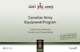 Colonel Chris Renahan Director Land Requirements · Canadian Army Overview Mission: The Canadian Army will posture for concurrent operations by generating combat effective, multi-purpose