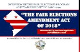 OVERVIEW OF THE FAIR ELECTIONS PROGRAM AS ESTABLISHED … · THE FAIR ELECTIONS AMENDMENT ACT OF 2018 The Fair Elections Amendment Act of 2018 will provide public funding for the