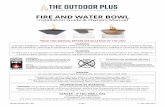 FIRE AND WATER BOWL - The Outdoor Plus€¦ · THEOUTDOORPLUSO Page 6 P 9094605579 Fire Bowl Match Lit FIRE BOWL INSTALLATION GENERAL INFORMATION SELECTING THE LOCATION WARNING: All