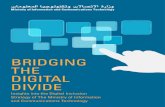 BRIDGING THE DIGITAL DIVIDE the digital... · Bridging the digital divide is key to shaping tomorrow. Building bridges to the future Digital Inclusion for Qatar is the process of