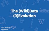 (R)Evolution The (Wiki)Data€¦ · The (Wiki)Data (R)Evolution Lydia Pintscher @nightrose. Why are we doing this? Giving more people more access to more knowledge! also: because