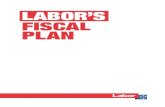 LABOR’S FISCAL PLAN · Labor’s reforms will achieve $10.5 billion more in budget improvement than the Government over the decade, while: n Protecting Medicare. n Properly funding