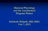 Maternal Physiology and the Anesthetized Pregnant Patient Kimberly Babiash… › pdf › lectures › 2015.10.07... · 2016-07-05 · Maternal Physiology and the Anesthetized Pregnant