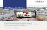 The Fourth Industrial Revolution demystified...The Fourth Industrial Revolution demystified The High Value Manufacturing Catapult is the go-to place for advanced manufacturing technologies