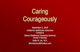 Caring Courageously · Caring Courageously September 6, 2019 California Healthcare Insurance Company Opima Healthcare Insurance Services Owner’s Retreat Della M. Lin, M.D.
