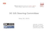DC GIS Steering CommitteeDC GIS Steering Committee May 20, 2015 10:00 AM – 12:00 PM 200 thI Street SE, 5 Floor Washington, DC 20003 Conference Room: 5009 Web‐ex users please enter
