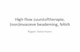 High-flow zuurstoftherapie, (non)invasieve …...High-flow oxygen therapy: hoe werkt het? Minimale vermenging met kamerlucht Verhoogde efficiëntie ventilatie Effecten verwarming en