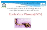 Ebola Virus Disease - ust.eduust.edu/conf/yicid/pdf/Workshops/Workshop Hall A/Ebola virus EVD Y… · History of EVD Outbreaks (1) In 1976, Ebola Virus Disease (EVD) (formerly known