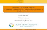 Universal Declarative Services - EclipseCon 2020 · Universal Declarative Services A component framework for C++ and a model-driven solution to polyglot components Simon Chemouil