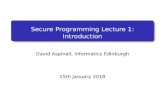 Secure Programming Lecture 1: Introduction...Lab sessions Three 3hrs lab sessions, 10am-1pm Tuesdays. É Week 2 É Week 4 É Week 6 É Week 9 Each session will examine software vulnerabilities: