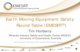 Earth Moving Equipment Safety Round Table ( EMESRT · Earth Moving Equipment Safety Round Table ( EMESRT®) Tim Horberry . Minerals Industry Safety and Health Centre (MISHC) University