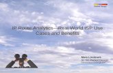 IP Route Analytics Real World ISP Use Cases and …...Packet Design IP Route Analytics—Real World ISP Use Cases and Benefits Mats Lindmark Sr. SE Packet Design lindmark@packetdesign.comHarnessing