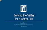 Serving the Valley for a Better Life - Energy.gov...Serving the Valley for a Better Life Gary Harris Vice President, Industrial Marketing & Services April 22, 2015 Introduction and