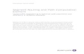 Segment Routing and Path Computation Element - TMCnet · 2015-10-05 · 1 Segment Routing and Path Computation Element Alcatel-Lucent Technology White Paper Introduction Operators