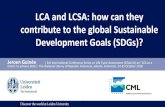 LCA and LCSA: how can they contribute to the global ... · SDGs Sustainability pillars, SDGs, targets & indicators Source: “Engaging with local communities for the SDGs”, by Subandi