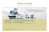 2018 – Whistleblowing in the spotlight · 2018 – Whistleblowing in the spotlight WhistleB annual customer study on organisational whistleblowing WhistleB, Whistleblowing Centre