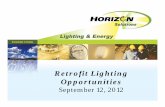 Retrofit Lighting Opportunities - AEE New England · New Efficient System: (200) 14 watt PAR30 LED lamps (150) 2x4 (44w) LED recessed fixtures (100) 2x2 (22w) LED recessed fixtures