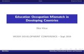 Education Occupation Mismatch in Developing Countries€¦ · IntroductionDataEmpirical Results Education Occupation Mismatch in Developing Countries Bilal Khan WIDER DEVELOPMENT