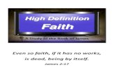 HHiigghh DDeeffiinniittiioonn FFaaiitthh€¦ · HHiigghh DDeeffiinniittiioonn FFaaiitthh A Study of the Book of James Even so faith, ... themes are linked by key words, making some