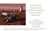 ISRU & Civil Engineering Needs for Future Human Mars …...ISRU & Civil Engineering Needs for Future Human Mars Missions Briefing for Mars Exploration Program Advisory Group (MEPAG)