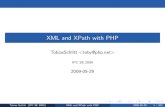 XML and XPath with PHP - Schlittfiles.schlitt.info/slides/ipc_2009_se_xml_and_xpath_with_php_schlitt.pdfXML and XPath with PHP TobiasSchlitt  IPC SE 2009 2009-05-29